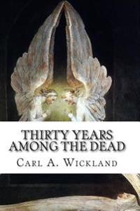 Thirty Years Among the Dead