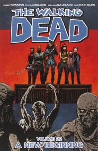 The Walking Dead: Volume 22 A New Beginning