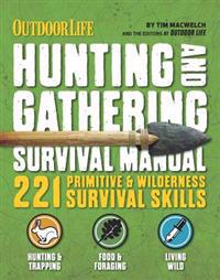 The Hunting & Gathering Survival Manual: 250 Wilderness and Disaster Survival Skills