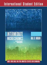 Intermediate Microeconomics with Calculus a Modern Approach Workouts in Intermediate Microeconomics for Intermediate Microeconomics