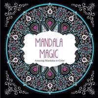 Mandala Magic: Amazing Mandalas to Color