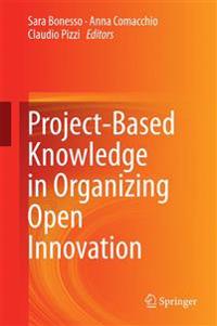 Project-Based Knowledge in Organizing Open Innovation