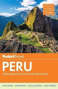 Fodor's Peru: With Machu Picchu & the Inca Trail