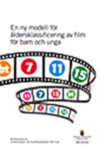 En ny modell för åldersklassificering av film för barn och unga : Betänkande från Utredningen om åldersgränser för film. SOU 2014:64
