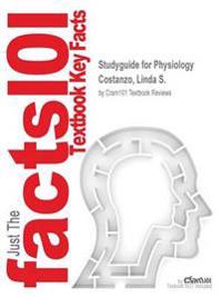 Studyguide for Physiology by Costanzo, Linda S., ISBN 9781455708475