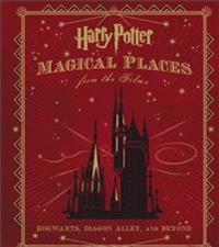 Harry Potter: Magical Places from the Films: Hogwarts, Diagon Alley, and Beyond