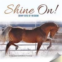 Shine On!: Shiny Bits of Wisdom