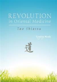 Revolution in Oriental Medicine: Tao Shiatsu