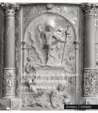 Mitteldeutsche Bildhauer Der Renaissance Und Des Fruhbarock