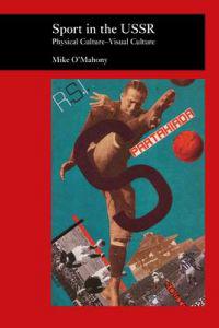 Sport in the USSR: Physical Culture--Visual Culture