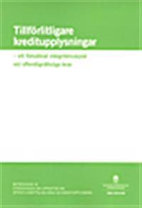 Tillförlitligare kreditupplysningar - ett förbättrat integritetsskydd vid offentlig rättsliga krav. SOU 2014:60.  : Betänkande från Utredningen om offentligrättsliga krav vid kreditupplysning