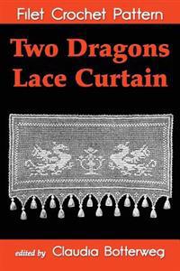 Two Dragons Lace Curtain Filet Crochet Pattern: Complete Instructions and Chart
