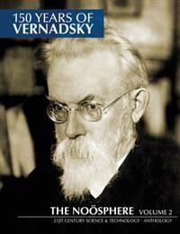150 Years of Vernadsky: The Noosphere