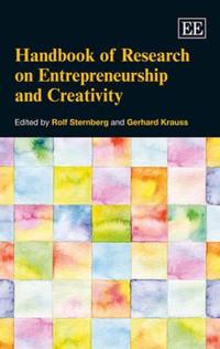 Handbook of Research on Entrepreneurship and Creativity