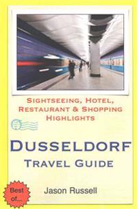 Dusseldorf Travel Guide: Sightseeing, Hotel, Restaurant & Shopping Highlights