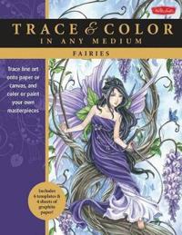 Trace & Color in Any Medium Fairies