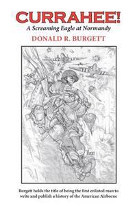 Currahee!: Currahee! Is the First Volume in the Series Donald R. Burgett a Screaming Eagle