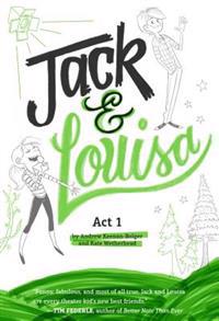 Jack & Louisa: ACT 1