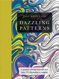 Dazzling Patterns: A Gorgeous Coloring Book with More Than 120 Illustrations to Complete