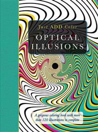 Optical Illusions: Gorgeous Coloring Books with More Than 120 Illustrations to Complete