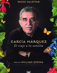 Garcia Marquez. El Viaje a la Semilla