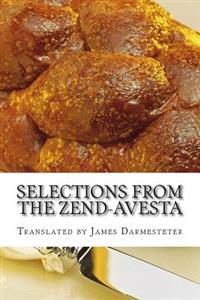Selections from the Zend-Avesta