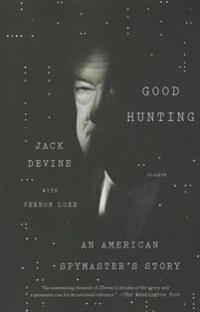 Good Hunting: An American Spymaster's Story