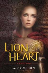 Lion Heart: A Scarlet Novel