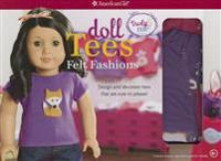 Doll Tees: Felt Fashions: Design and Decorate Tees That Are Sure to Please!