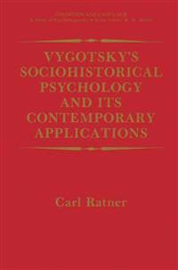 Vygotsky's Sociohistorical Psychology and its Contemporary Applications