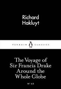 The Voyage of Sir Francis Drake Around the Whole Globe