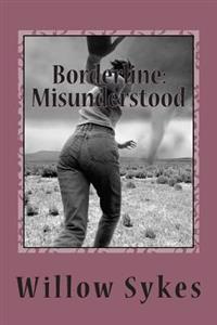 Borderline: Misunderstood: Borderline Personality Disorder from a Patient Point of View