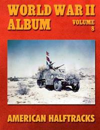 World War II Album Volume 8: American Halftracks