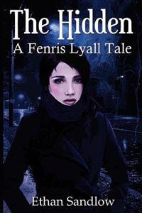 The Hidden: A Fenris Lyall Tale