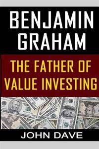 Benjamin Graham: The Father of Value Investing