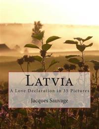 Latvia: A Love Declaration in 35 Pictures