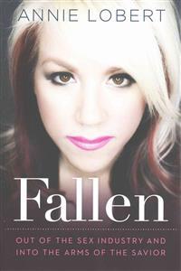 Fallen: Out of the Sex Industry & Into the Arms of the Savior