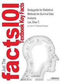 Studyguide for Statistical Methods for Survival Data Analysis by Lee, Elisa T., ISBN 9781118095027