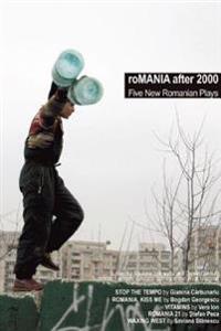 Romania After 2000: Five New Romanian Plays