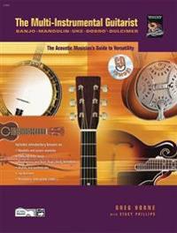 The Multi-Instrumental Guitarist: The Acoustic Musician's Guide to Versatility, Book & CD