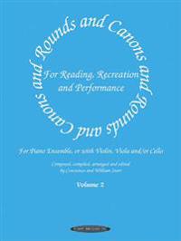 Rounds and Canons for Reading, Recreation and Performance, Piano Ensemble, Vol 2: For Piano Ensemble, or with Violin, Viola And/Or Cello