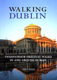 Walking Dublin: Twenty-Four Original Walks in and Around Dublin