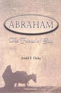Abraham: The Friend of God