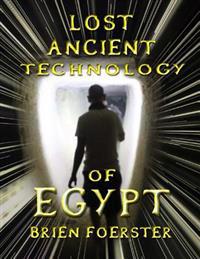 Lost Ancient Technology of Egypt