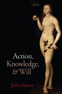 Action, Knowledge, and Will