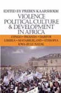 Violence, Political Culture & Development in Africa