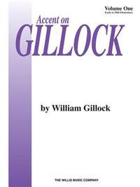 Accent on Gillock Volume 1: National Federation of Music Clubs 2014-2016 Selection Early to Mid-Elementary Level