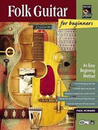 Folk Guitar for Beginners: An Easy Beginning Method, Book & Enhanced CD