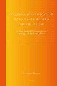 Ecclesial Identification Beyond Late Modern Individualism?: A Case Study of Life Strategies in Growing Late Modern Churches