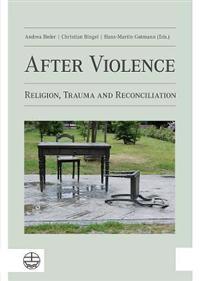 After Violence: Religion, Trauma and Reconciliation